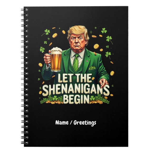 Låt Shenanigans börja på en nuny Trump St. Patrick Anteckningsbok (Framsidan)