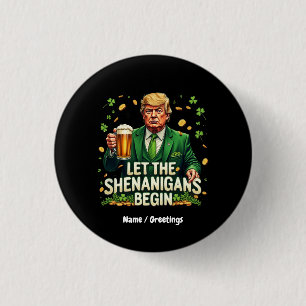 Låt Shenanigans börja på en nuny Trump St. Patrick Knapp