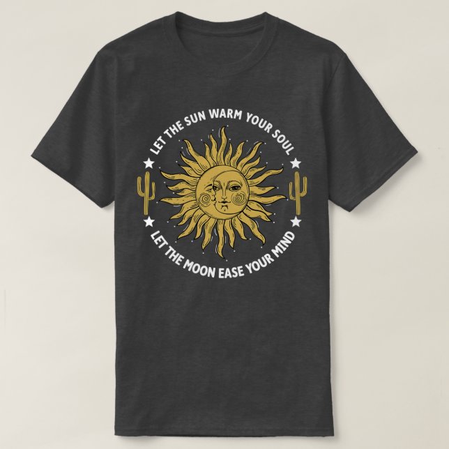 Låt Sol värma er själ och låt Måne underlätta för  T Shirt (Design framsida)