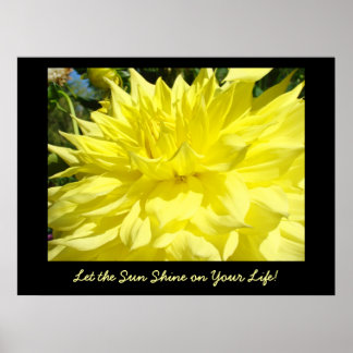Låt solen lysa upp ditt liv! konsttryck Dahlia Poster