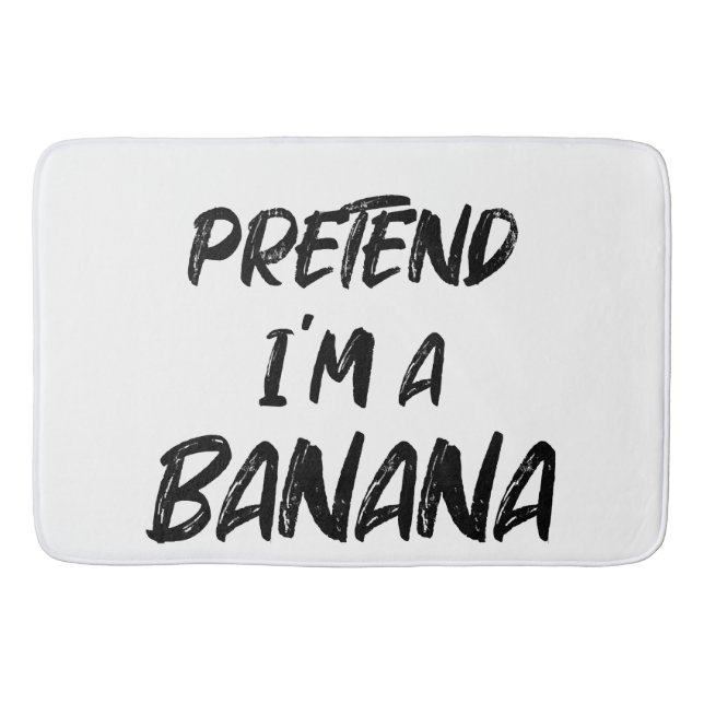 Låt som om jag är en banan  badrumsmatta (Framsidan)