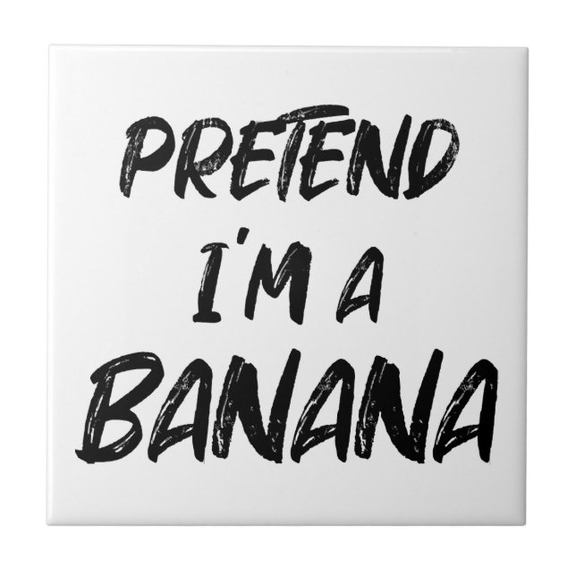 Låt som om jag är en banan  kakelplatta (Framsidan)