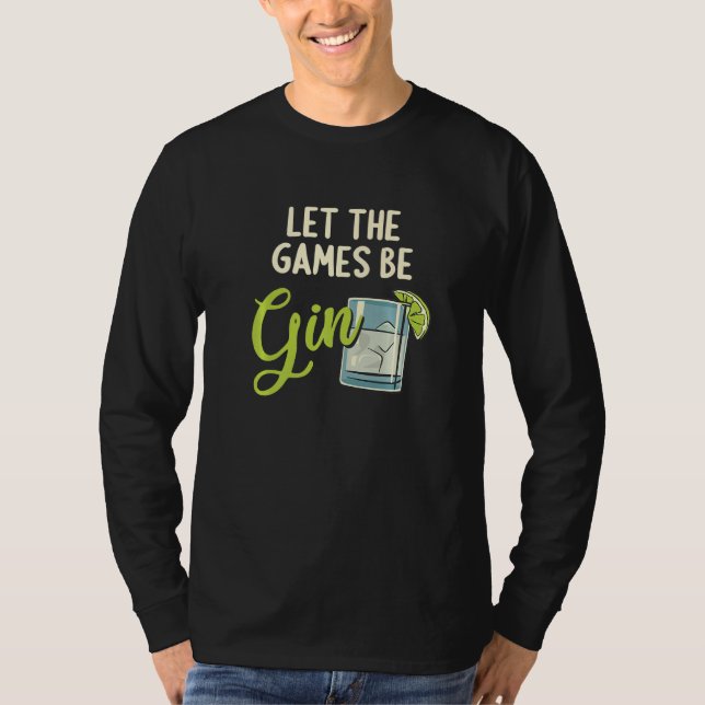 Låt spelen vara Gin Gintrinker Ginlieben Rolig Gi T Shirt (Framsida)