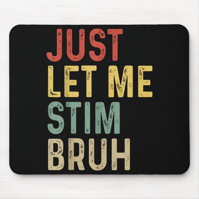 Låt Stim Bruh ASD Autism Awareness Month Stöd Musmatta (Framsidan)