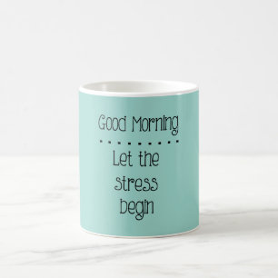 Låt Stressa Begin Funny Coffee eller Tea Muggar