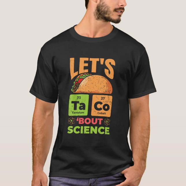 Låt Taco Bout Science Funny Pun Science Tekers T Shirt (Framsida)