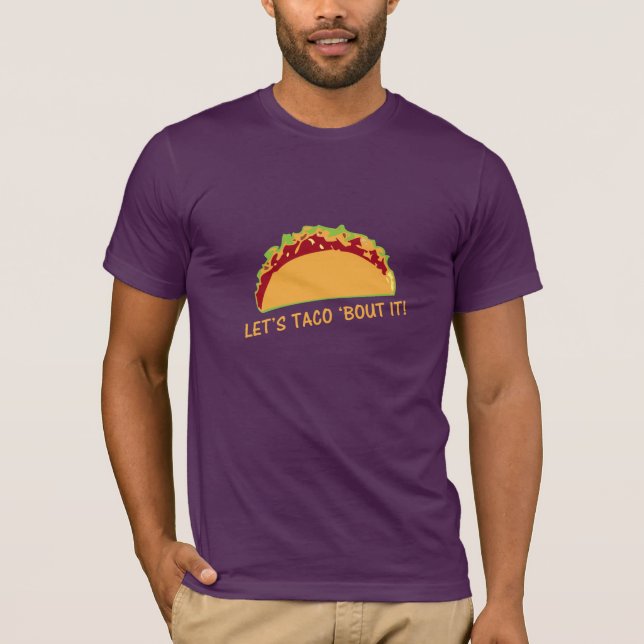 Låt Taco "om det är roligt Taco Slogan T Shirt (Framsida)