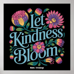 Låt vänlighet blomstra Var snäll Regnbågsblommor i Poster