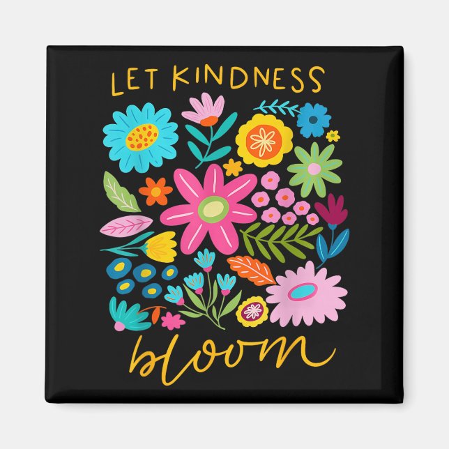 Låt vänlighet blomstra Var vänliga blommor Psykisk Magnet (Framsidan)