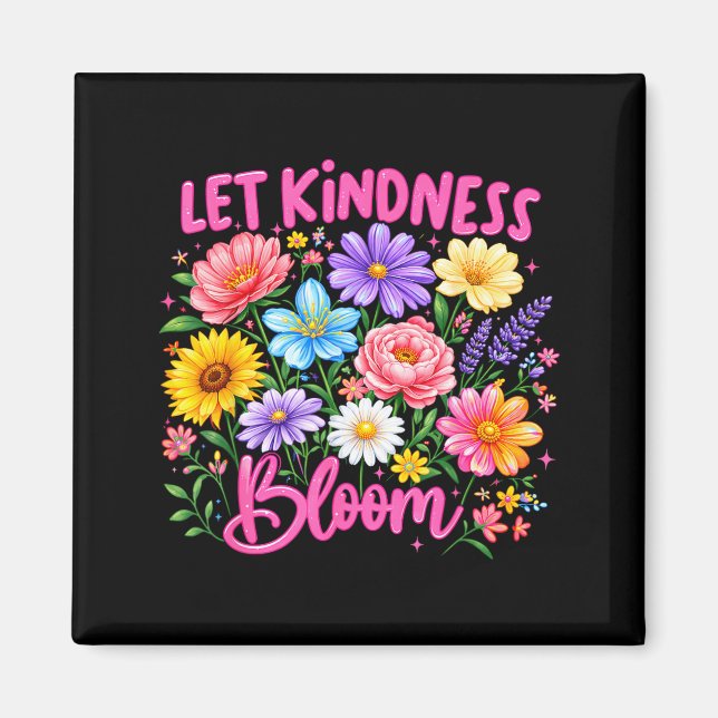 Låt vänlighet blomstra Var vänliga blommor Psykisk Magnet (Framsidan)