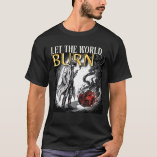 LÅT VÄRLDEN BRINNA T SHIRT