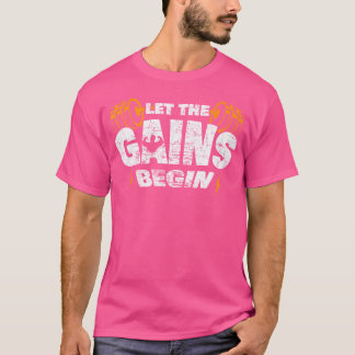 Låt Vinsterna Börja Muskelträning Viktlyftning T Shirt