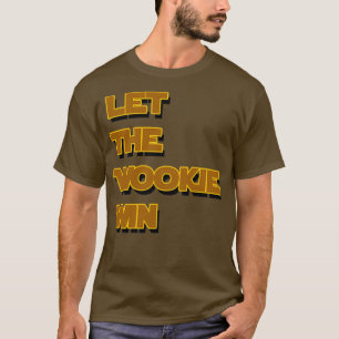 Låt Wookie Win T Shirt