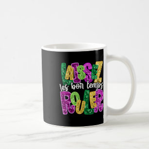 Låta de goda tiderna rulla Glad Mardi Gras fet Kaffemugg
