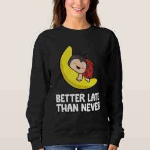 Lata Nyckelpiga Försenad Bättre Sent Än Aldrig Nyc T Shirt