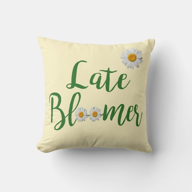 Late Bloomer Pillow Kudde (Framsida)