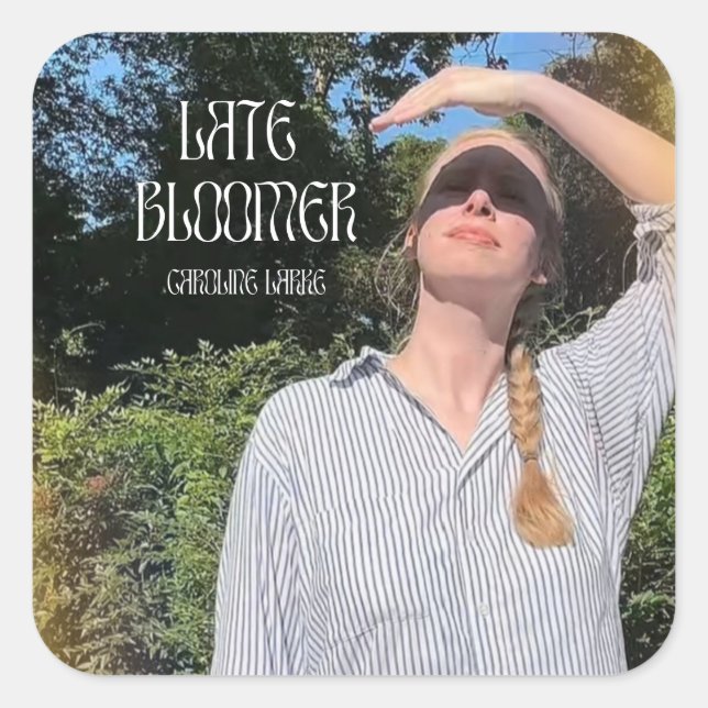 Late Bloomer Sticker!! Fyrkantigt Klistermärke (Framsida)