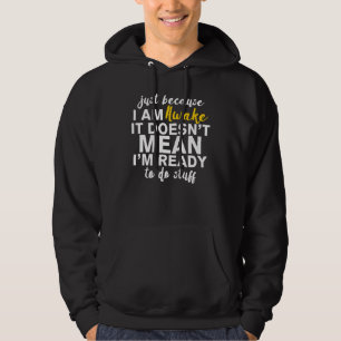 Late människor bara för att jag är vaken hoodie