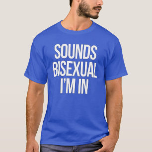 Låter bisexuellt Jag är med T Shirt