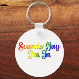 Låter gay, jag är med - HBTQ-stolthet Nyckelring