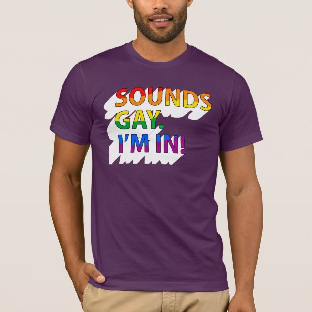 Låter gay, jag är med t shirt (Framsida)