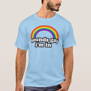 Låter homsexuellt, jag är med t shirt