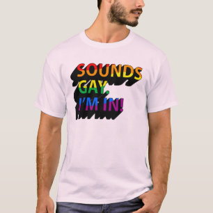 Låter homsexuellt, jag är med t shirt