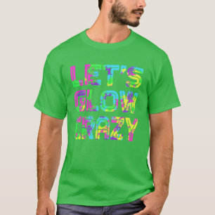 Låter oss lysa galet Retro Neon-fest rave rolig T Shirt