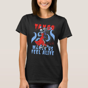 Latin Dance får oss att känna oss levande Dancing T Shirt