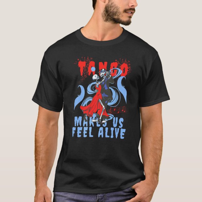 Latin Dance makes us feel Alive Dancing Skeleton T Shirt (Framsida)