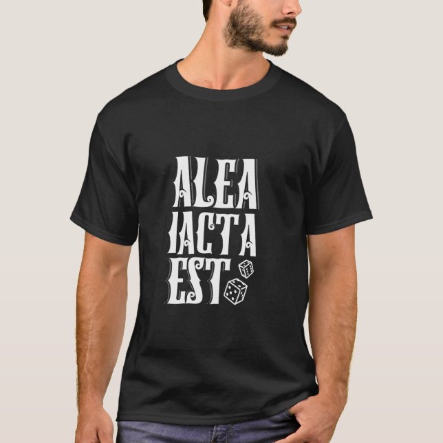 Latin - Tärningen är kastad T Shirt (Framsida)