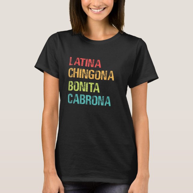 Latina Chingona Bonita Cabrona T Shirt (Framsida)