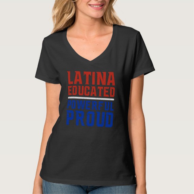 Latina Educated Powerful Proud Latin America Latin T Shirt (Framsida)