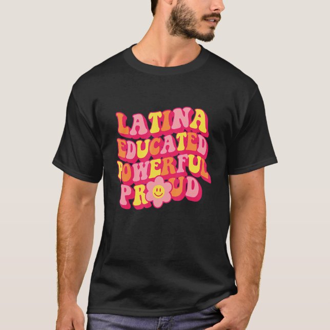 Latina Educated Powerful Proud Women Hispanic Heri T Shirt (Framsida)