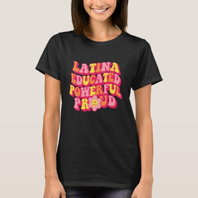 Latina Educated Powerful Proud Women Hispanic Heri T Shirt (Framsida)