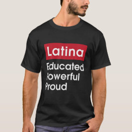 Latina Educful Power Proud - Latinas Pride Gif T Shirt