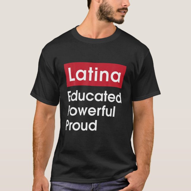 Latina Educful Power Proud - Latinas Pride Gif T Shirt (Framsida)