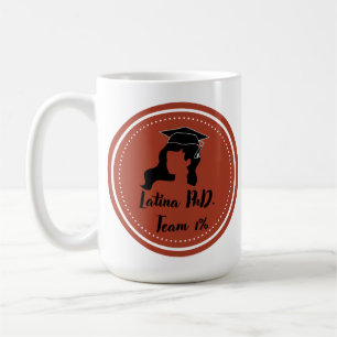 Latina PhD Team 1% Mugg
