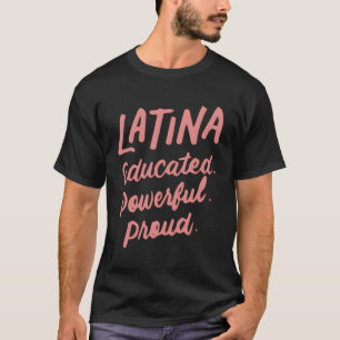 Latina-utbildat kraftfullt Proud Latinas-Pride för T Shirt