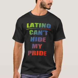 Latino Jag kan inte gömma mitt pride T Shirt
