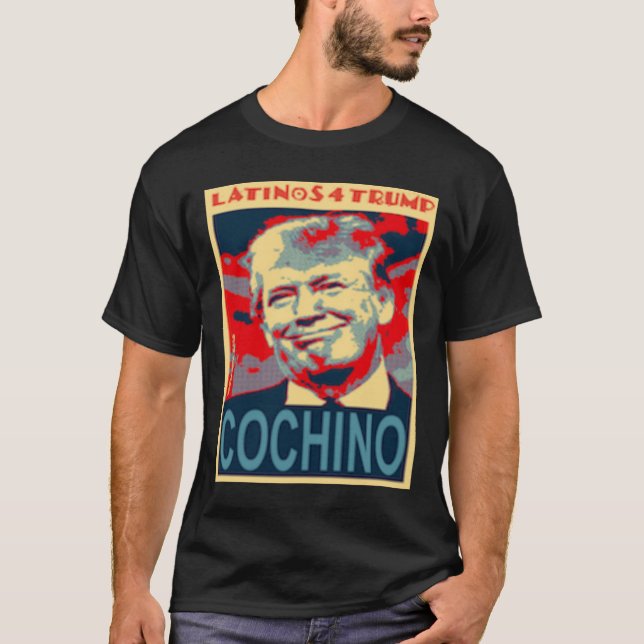 Latinos for Trump Cochino 2020 Presidentval T Shirt (Framsida)