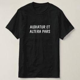 Latinsk: audiatur et altera pars t shirt