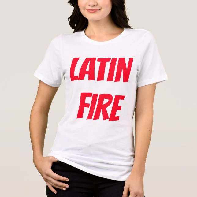 Latinsk elddriven humor rolig kärlek spanskt latin t shirt (Framsida)