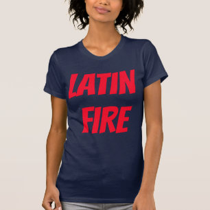 Latinsk Fire Humous Funny Kärlek Hispanic Spanska T Shirt