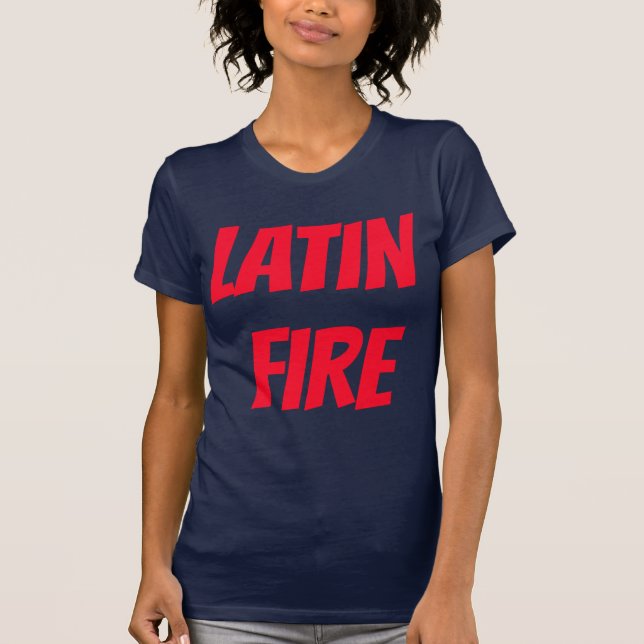 Latinsk Fire Humous Funny Kärlek Hispanic Spanska T Shirt (Framsida)
