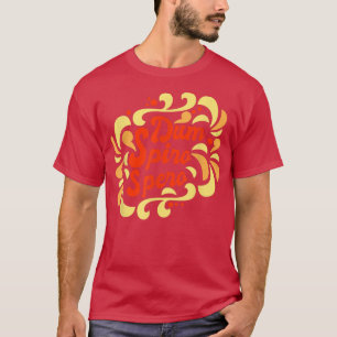 Latinsk fras Language Dum Spiro Spero Education Mo T Shirt