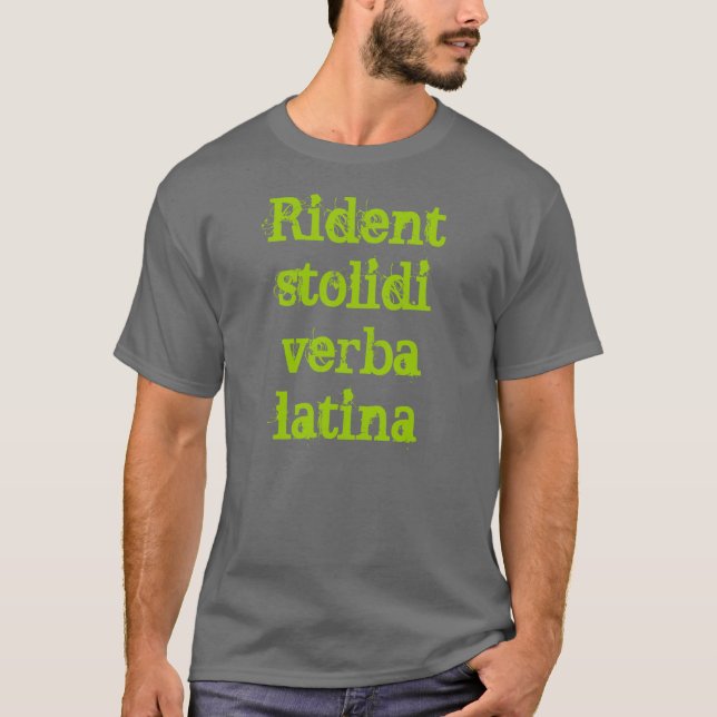 Latinsk t-skjorta (den Rident stolidiverbaen T Shirt (Framsida)