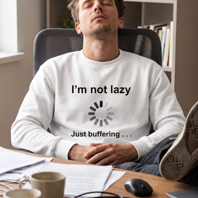 Latmaskin för lata helger - Endast Buffring Skämt Sweatshirt (Skapare uppladdad)