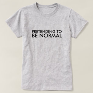 LÅTSA SOM ÄR DET NORMALA T-SHIRT