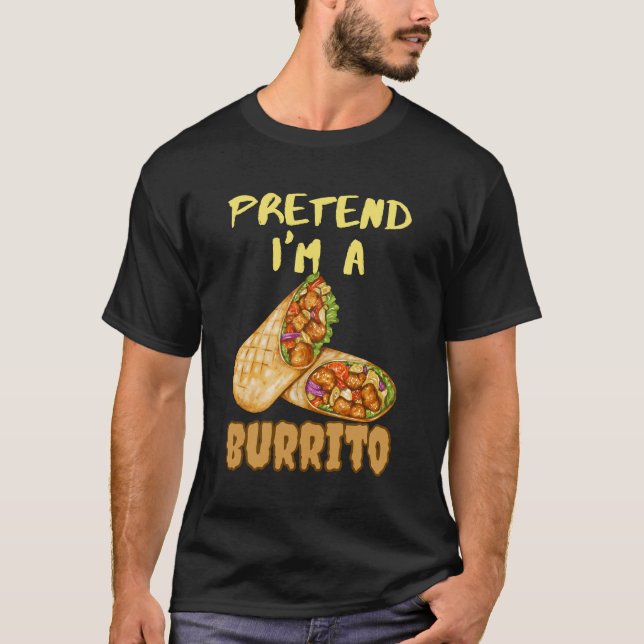 låtsas att han är en burrito t shirt (Framsida)